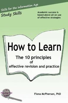 Paperback How to Learn: The 10 principles of effective revision & practice Book