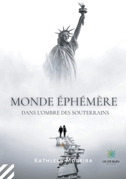 Paperback Monde éphémère: Dans l'ombre des souterrains [French] Book