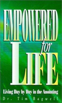 Paperback Empowered for Life: Living Day by Day in the Anointing Book