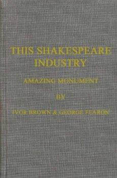 Hardcover This Shakespeare Industry: Amazing Monument Book