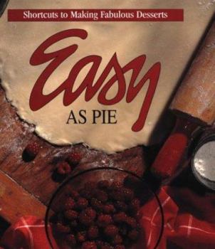 Hardcover Easy as Pie: Shortcuts to Making Fabulous Desserts Book