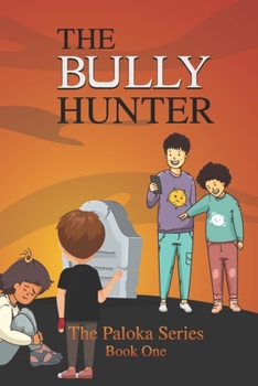 Paperback The Bully Hunter: The Paloka Series - Book One Book