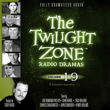 The Twilight Zone Radio Dramas, Vol. 19 Lib/E