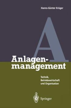 Paperback Anlagenmanagement: Technik, Betriebswirtschaft Und Organisation [German] Book