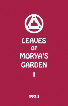 1953=LEAVES OF MORYA'S GARDEN:1924 BOOK ONE=THE CALL HARDCOVER
