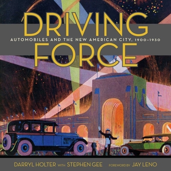 Hardcover Driving Force: Automobiles and the New American City, 1900-1930 Book