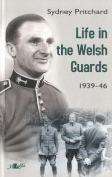Paperback Life in the Welsh Guards: 1939 - 46 Book