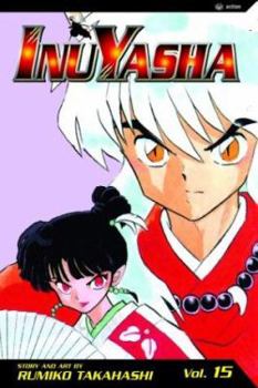 InuYasha, Vol. 15 - Book #15 of the  [Inuyasha]