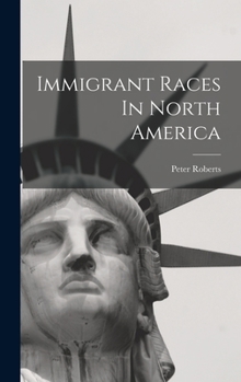 Hardcover Immigrant Races In North America Book