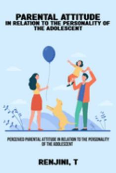 Paperback Perceived parental attitude in relation to the personality of the adolescent Book