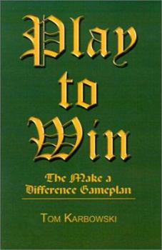 Play to Win: The Make a Difference Gameplan