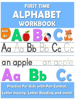 Paperback First Time Alphabet Workbook: First time Alphabet Tracing Book for Preschoolers is an exciting Alphabet Tracing, Handwriting and Spelling workbook w Book