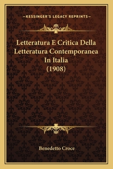 Paperback Letteratura E Critica Della Letteratura Contemporanea In Italia (1908) [Italian] Book