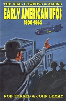 Paperback The Real Cowboys and Aliens: Early American UFOs (1800-1864) Book