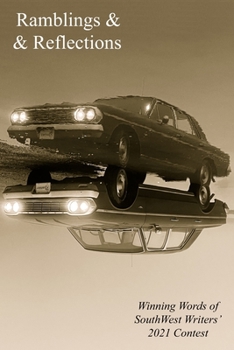 Paperback Ramblings & Reflections: Winning Words from SouthWest Writers 2021 Contest Book