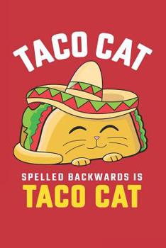 Paperback Taco Cat Spelled Backwards Is Taco Cat: Taco Notebook Book