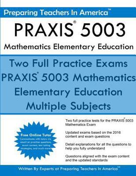 Paperback PRAXIS 5003 Mathematics Elementary Education: PRAXIS II - Elementary Education Multiple Subjects Exam 5001 Book