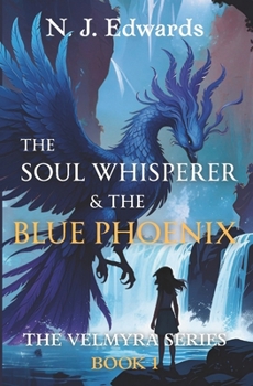 Paperback The Soul Whisperer and the Blue Phoenix Book