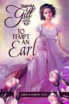 To Tempt an Earl - Book #3 of the Lords of London 