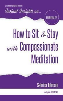 Paperback How to Sit & Stay with Compassionate Meditation Book