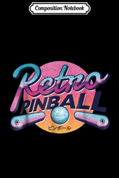 Composition Notebook: Video Game Gamer Nerd Retro Pinball Vintage Gift Journal/Notebook Blank Lined Ruled 6x9 100 Pages
