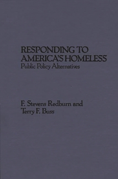 Hardcover Responding to America's Homeless: Public Policy Alternatives Book