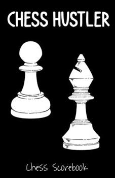Paperback Chess Hustler, Chess Scorebook: Record Your Chess Moves Book