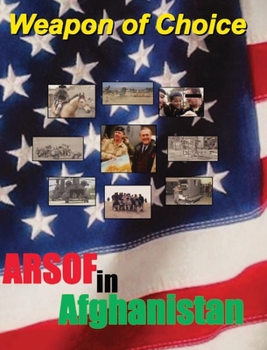 Hardcover Weapon of Choice: U.S. Army Special Operations Forces in Afghanistan Book