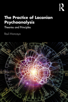 Paperback The Practice of Lacanian Psychoanalysis: Theories and Principles Book