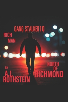 Gang Stalker 10: Rich Men North of Richmond
