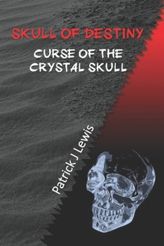 Paperback Skull of Destiny: Curse of the Crystal Skull Book