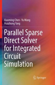 Paperback Parallel Sparse Direct Solver for Integrated Circuit Simulation Book