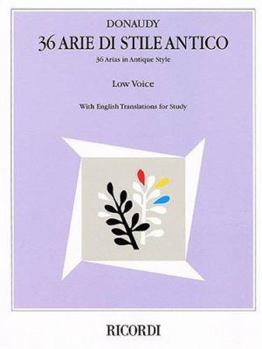 Paperback Stefano Donaudy 36 Arie Di Stile Antico for Low Voice Classical Italian Art Songs for Voice and Piano with Line-By-Line English Translations Vocal Col Book