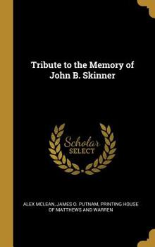 Hardcover Tribute to the Memory of John B. Skinner Book