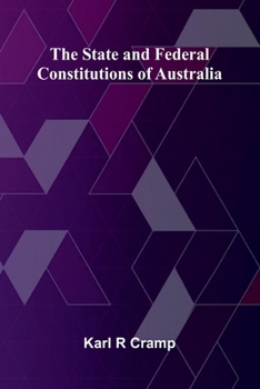 Paperback The State and Federal Constitutions of Australia Book