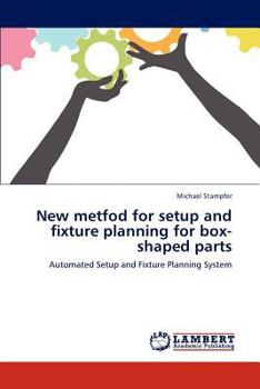 Paperback New Method for Setup and Fixture Planning for Box-Shaped Parts Book