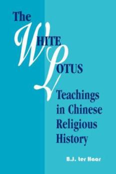 Paperback The White Lotus Teachings in Chinese Religious History Book