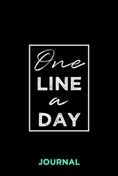One Line A Day: 5 Jahre Tagebuch Mit 5 Zeilen Pro Tag / Dankbarkeits-Tagebuch / Glückstagebuch Für Mehr Achtsamkeit Und Dankbarkeit Journal