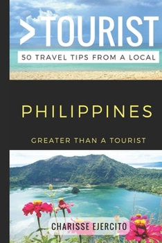Greater Than a Tourist – Philippines: 50 Travel Tips from a Local