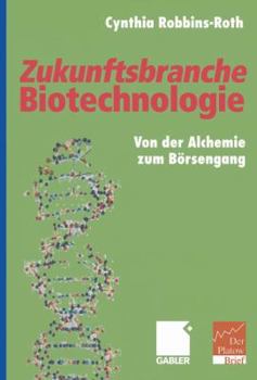 Paperback Zukunftsbranche Biotechnologie: Von Der Alchemie Zum Börsengang [German] Book