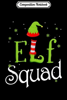 Composition Notebook: Elf Squad Christmas Gift Idea Xmas  Journal/Notebook Blank Lined Ruled 6x9 100 Pages