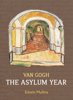 Paperback Van Gogh: The Asylum Year Book