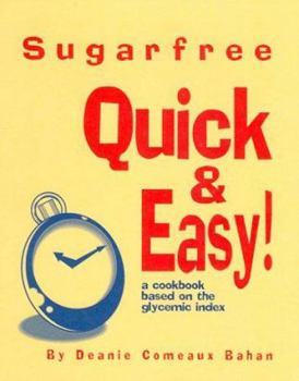 Paperback Sugarfree Quick & Easy!: A Cookbook Based on the Glycemic Index Book