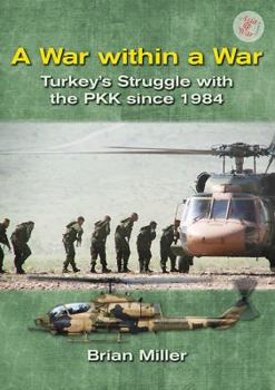 Paperback A War Within a War: Turkey's Stuggle with the Pkk Since 1984 Book