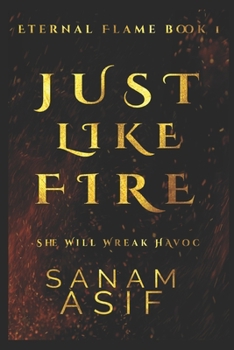 Just Like Fire: Book#1 - Book #1 of the Eternal Flame