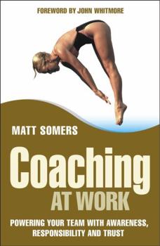 Hardcover Coaching at Work: Powering Your Team with Awareness, Responsibility and Trust Book