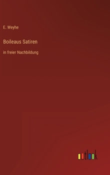 Hardcover Boileaus Satiren: in freier Nachbildung [German] Book