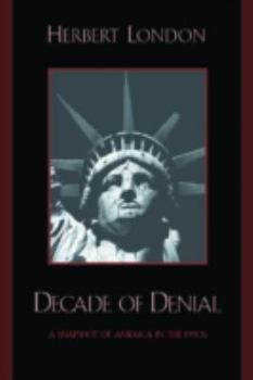Hardcover Decade of Denial: A Snapshot of America in the 1990s Book
