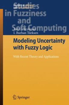 Paperback Modeling Uncertainty with Fuzzy Logic: With Recent Theory and Applications Book