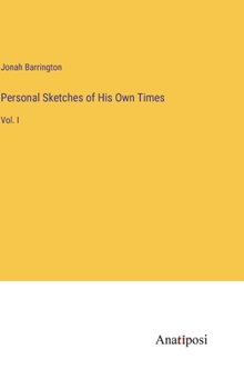 Hardcover Personal Sketches of His Own Times: Vol. I Book